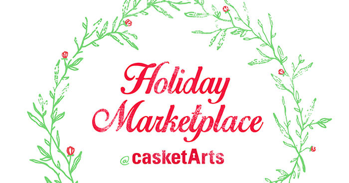 Casket Arts Holiday Marketplace