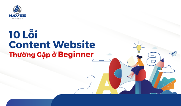 10 Lỗi Content Website thường gặp ở Beginner