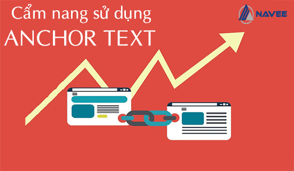 Sử dụng các Anchor Text phù hợp giúp tạo sự liên quan, từ đó gia tăng sức mạnh website