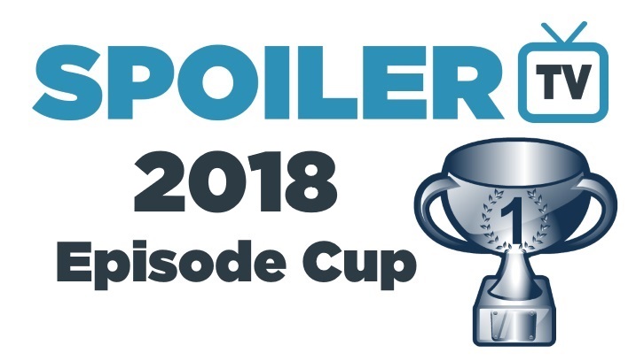 The SpoilerTV 2018 Episode Competition - Day 14 - Round 3: Polls 5-8