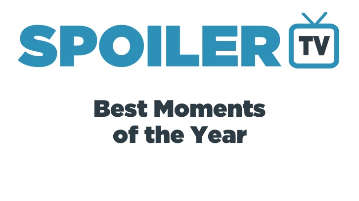 Best TV Moments of Year 2017 - SpoilerTV Team