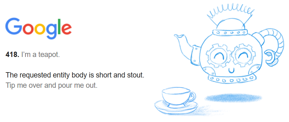 Google version of the 418 error I'm a teapot