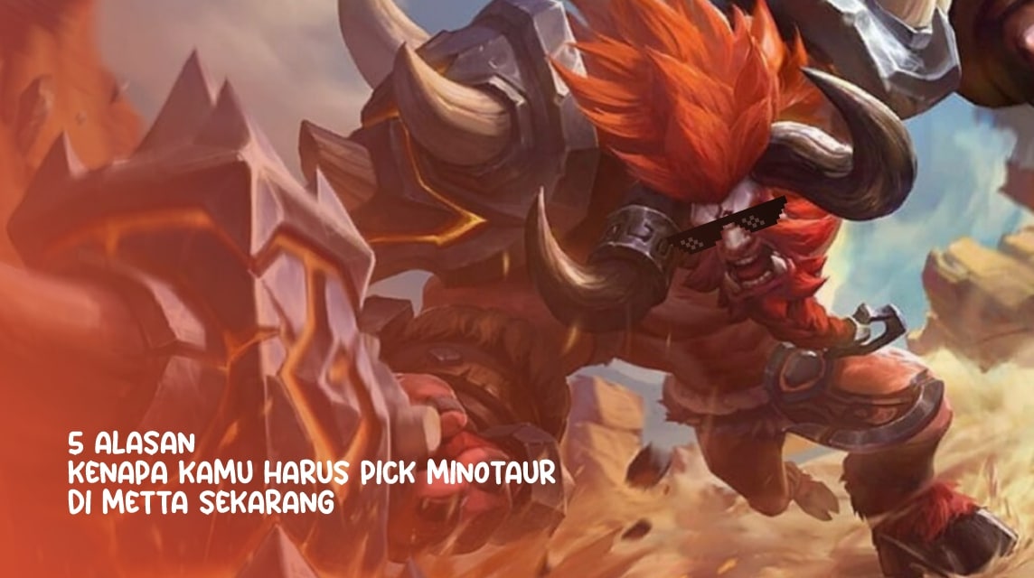 5 Reasons Why You Should Pick Minotaur in Meta Now