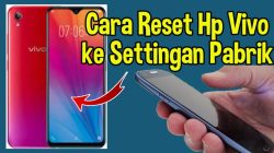 Cara Reset HP Vivo Terbaru 2023