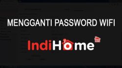 Cara Ganti Password WiFi Indihome 2023