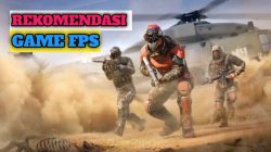 Rekomendasi 5 Game FPS Terbaik