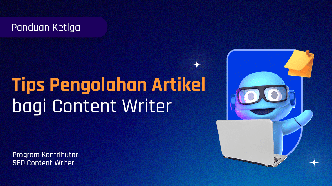 tips pengolahan artikel bagi content writer