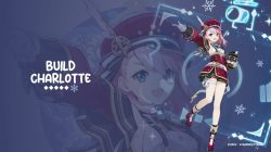 Charlotte Build Recommendations: Artifacts, Weapons and Talents