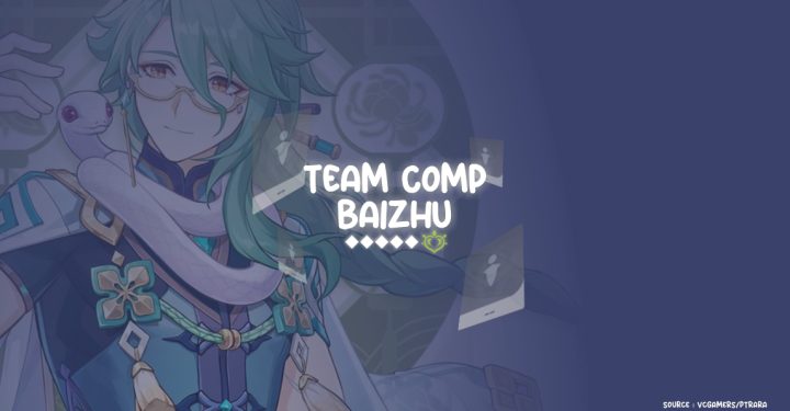 Rekomendasi Team Comp Terbaik Baizhu Yang Wajib dicoba