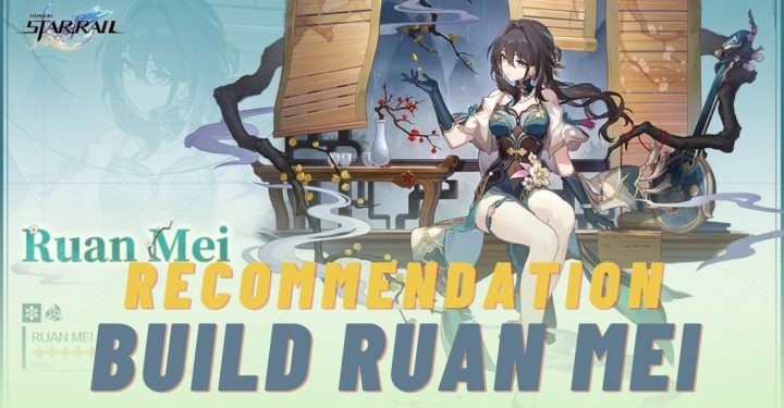 Rekomendasi Build Ruan Mei: Relics, Light Cone, dan Trace