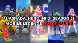 Waspada Hero ini di Season 31 Mobile Legends, Overpower!