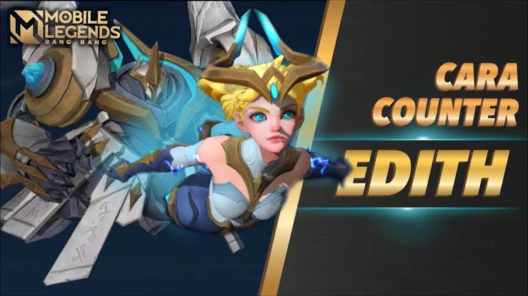 Rekomendasi 5 Hero Counter Edith Terbaik 2024