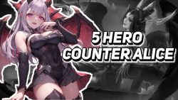 5 Counter Heroes 2024 That Can Make Alice Scared!
