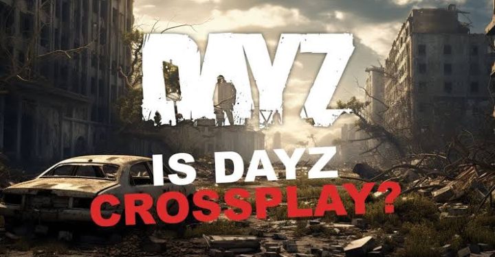 Apakah Game DayZ Bisa Crossplay? Begini Penjelasannya!