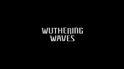 Serba-serbi Tentang Wuthering Waves