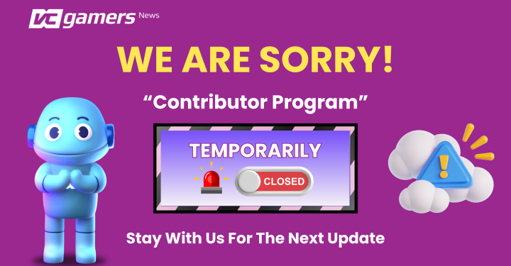 The “VCGamers News Contributor” program is temporarily closed