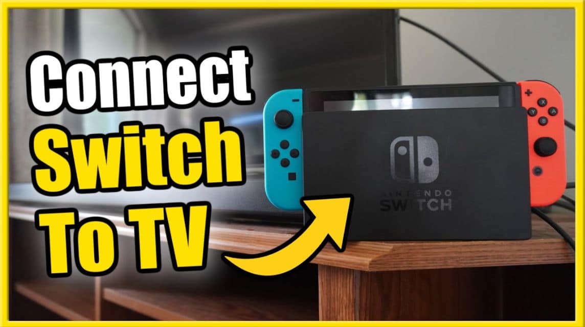 如何将任天堂 Switch 连接到电视