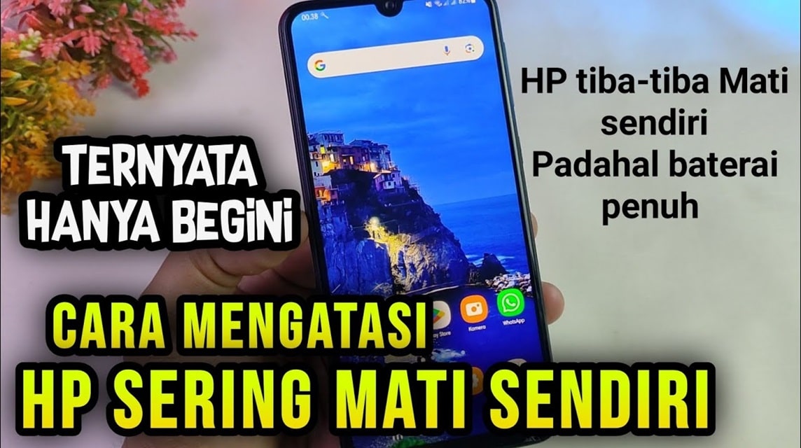 Cara Mengatasi HP Mati Sendiri