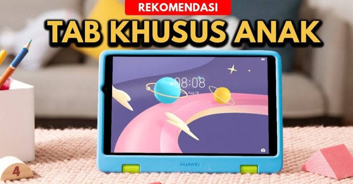 7 Rekomendasi Tablet untuk Anak, di Bawah 2 Jutaan