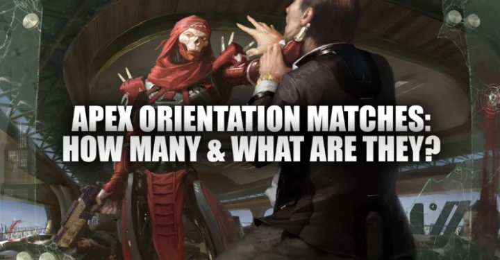 Apex 매치 오리엔테이션: 얼마나 & 무엇을?