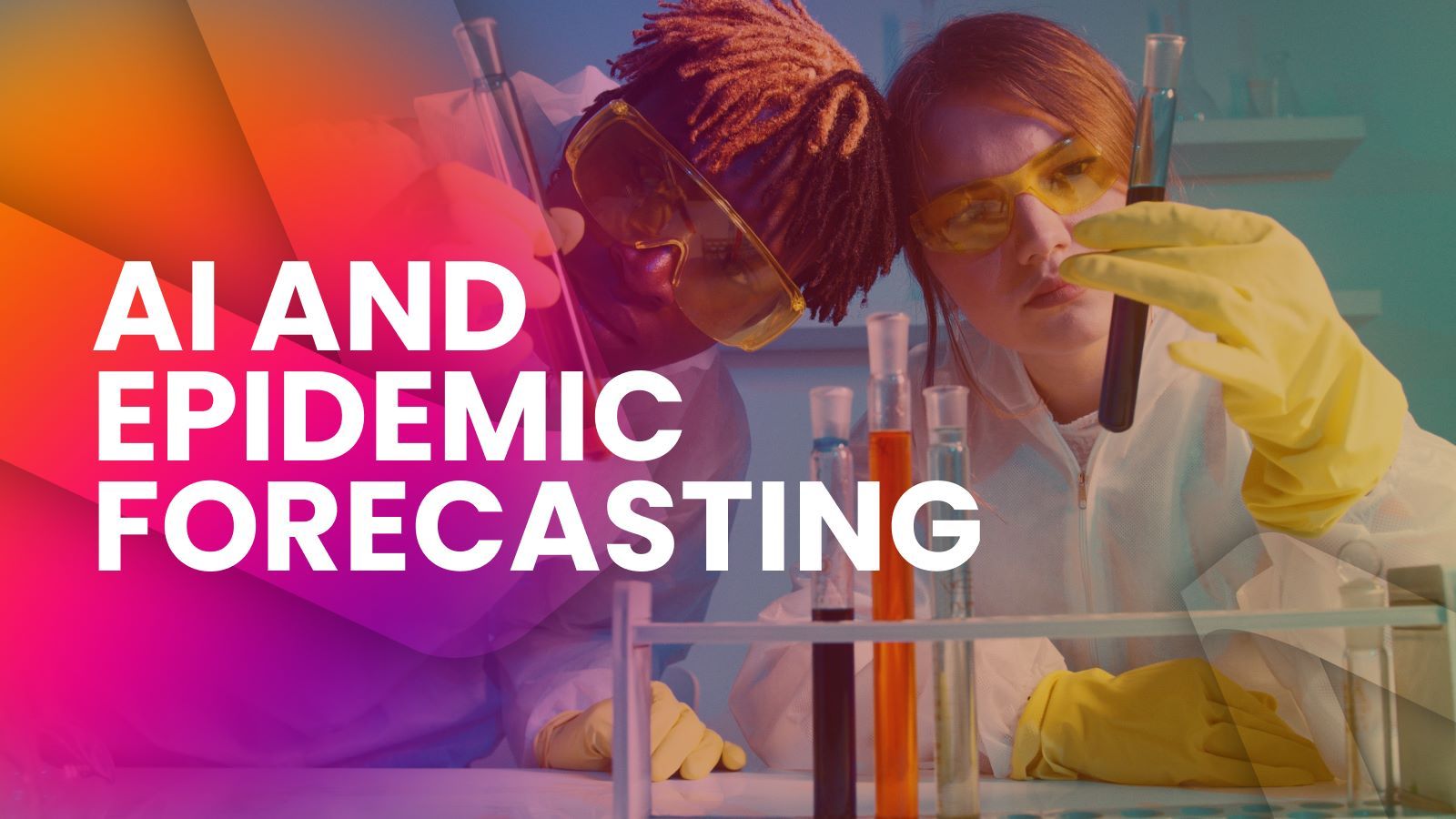 Two researchers looking at test tubes. With overlay text: AI and Epidemic Forecasting