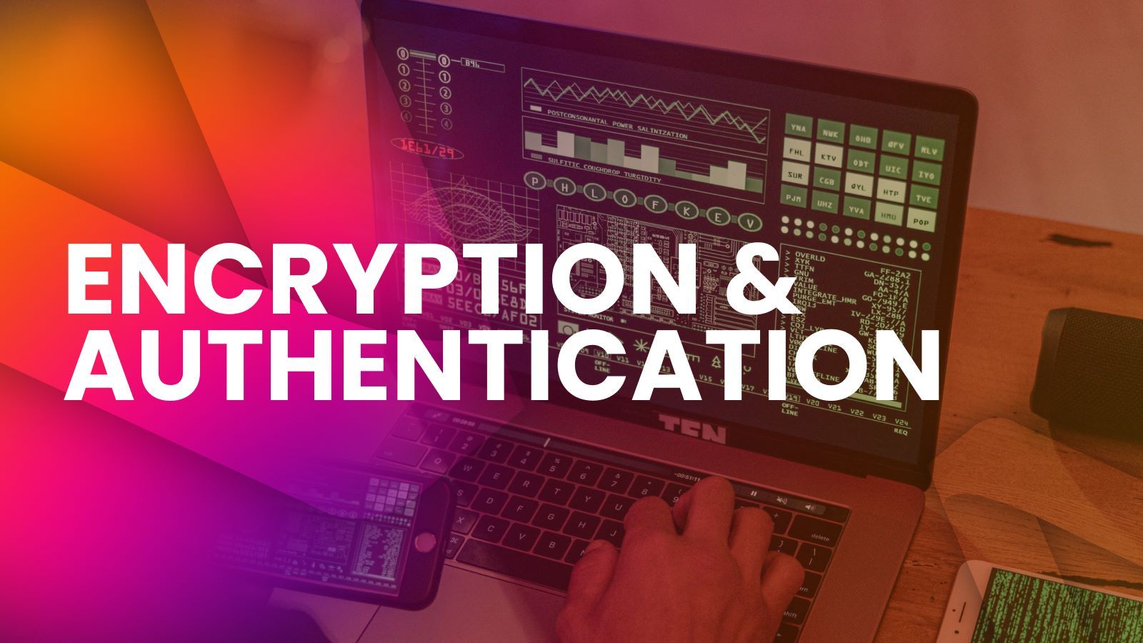 person typing on a computer, with text: encryption & authentication