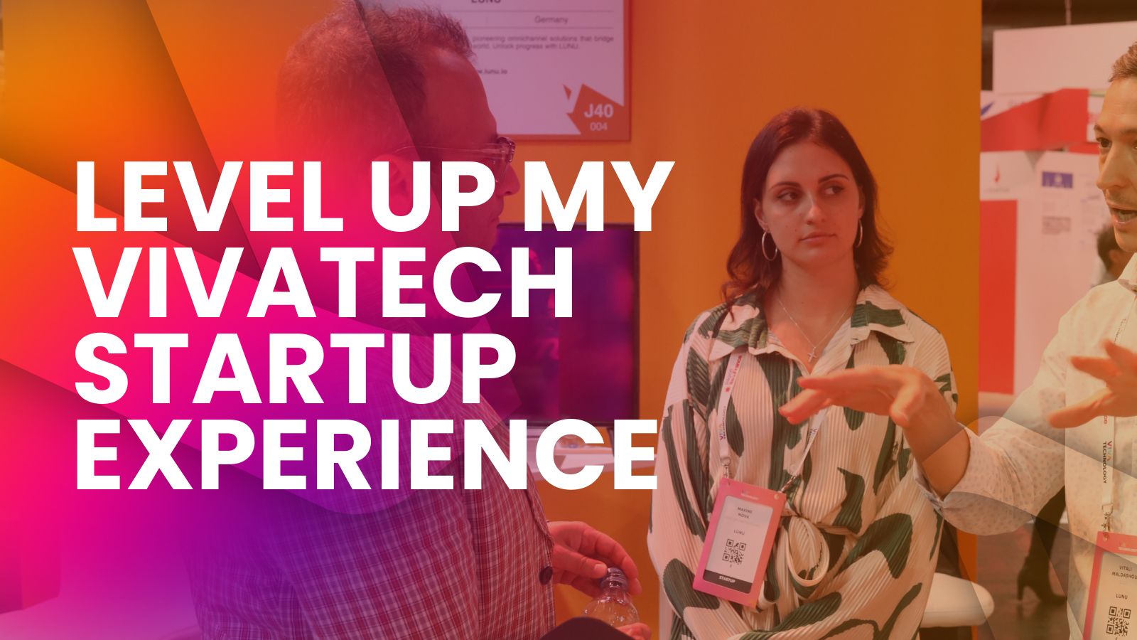 A man standing at a startup booth presenting with text: Level Up My VivaTech Startup Experience