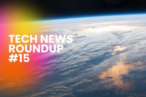 Tech News Roundup #15