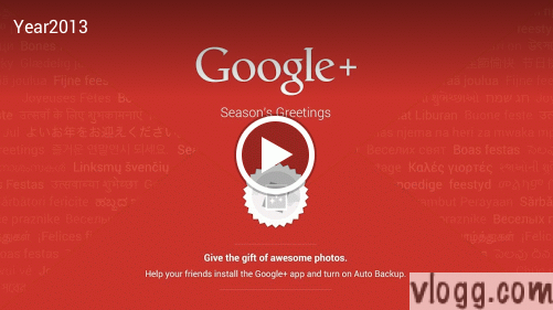 Google+ Gift: Year 2013 Album Video Created From Your Photos and Videos!