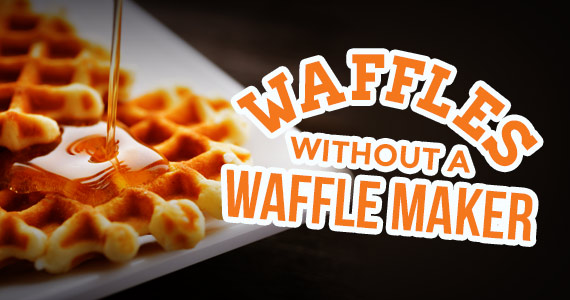 without a 570x300.jpg waffles how buttermilk waffle make waffles maker to  how to make