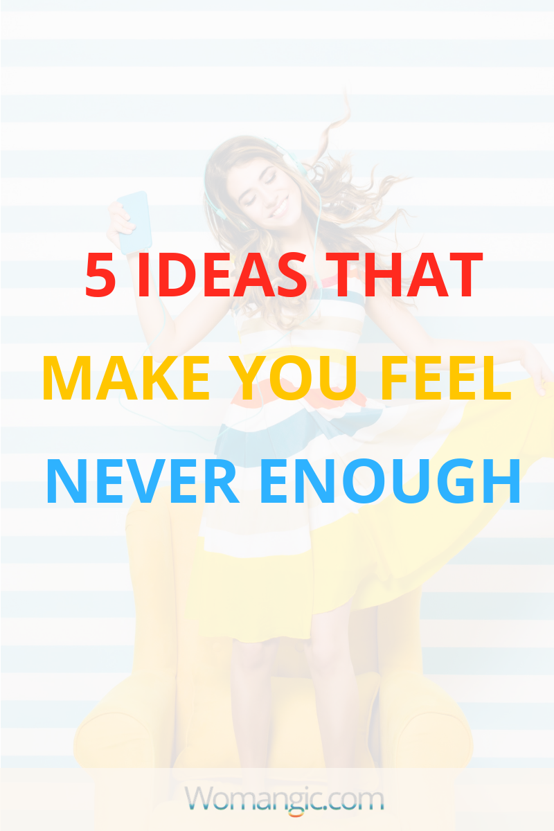 5 Mindset Tricks To Stop Feeling Never Enough