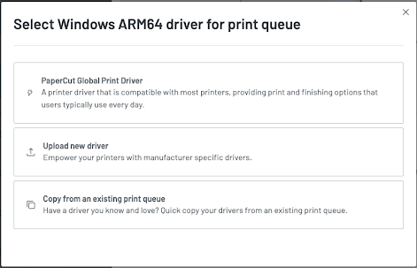 Screenshot of the "Select Windows ARM64 driver for print queue" popup showing 3 options: PaperCut Global Print Driver, Upload new driver, and Copy from an existing print queue