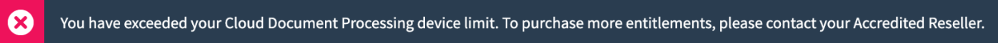 Error message for exceeding the Cloud Document Processing device limit Error message for exceeding the Cloud Document Processing device limit