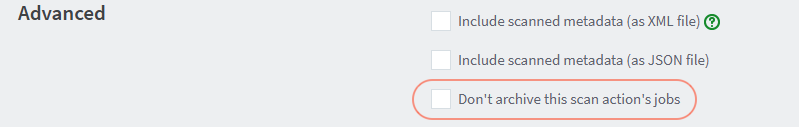 Screenshot of the advanced area highlighting the "Don’t archive this scan action’s jobs" checkbox