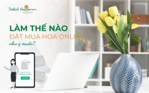 Làm thế nào đặt hoa online như ý