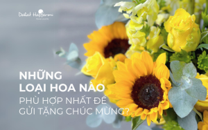 Những loại hoa nào phù hợp nhất để gửi tặng chúc mừng?