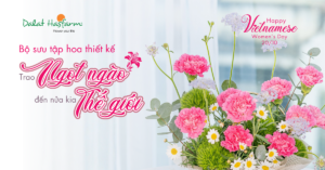 Bộ sưu tập hoa tươi đặc biệt cho ngày Phụ Nữ Việt Nam 20/10