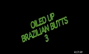 Oiled Up Brazilian Butts 3