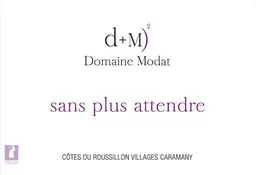 Domaine Modat Cotes du Roussillon Villages Caramany Sans Plus Attendre