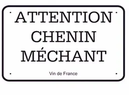 Attention Chenin Mechant Blanc