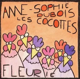 Anne Sophie Dubois Fleurie Les Cocottes