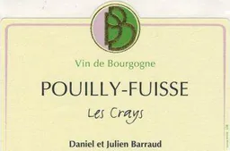 Daniel & Julien Barraud Pouilly-Fuisse Les Crays Vieilles Vignes