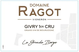 Domaine Ragot Givry La Grande Berge Premier Cru