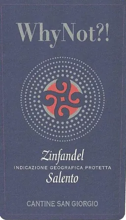 Why Not?! Salento Zinfandel