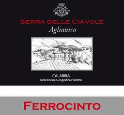 Tenuta Ferrocinto Calabria Serra delle Ciavole Aglianico