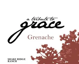 A Tribute to Grace Shake Ridge Ranch Vineyard Grenache