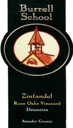 Burrell School Vineyards & Winery Ryan Oaks Vineyard Detention Zinfandel