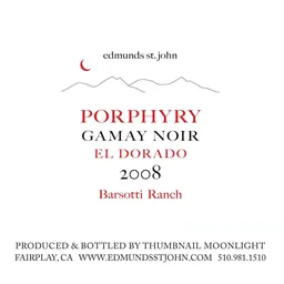 Edmunds St. John Gamay Noir Porphyry Barsotti Ranch