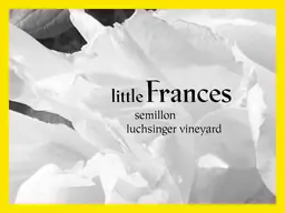 Little Frances Luchsinger Vineyard Semillon