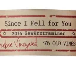 Since I Fell For You Gewurztraminer